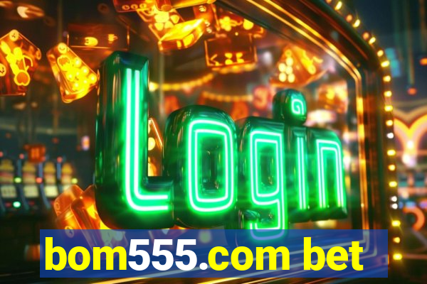 bom555.com bet